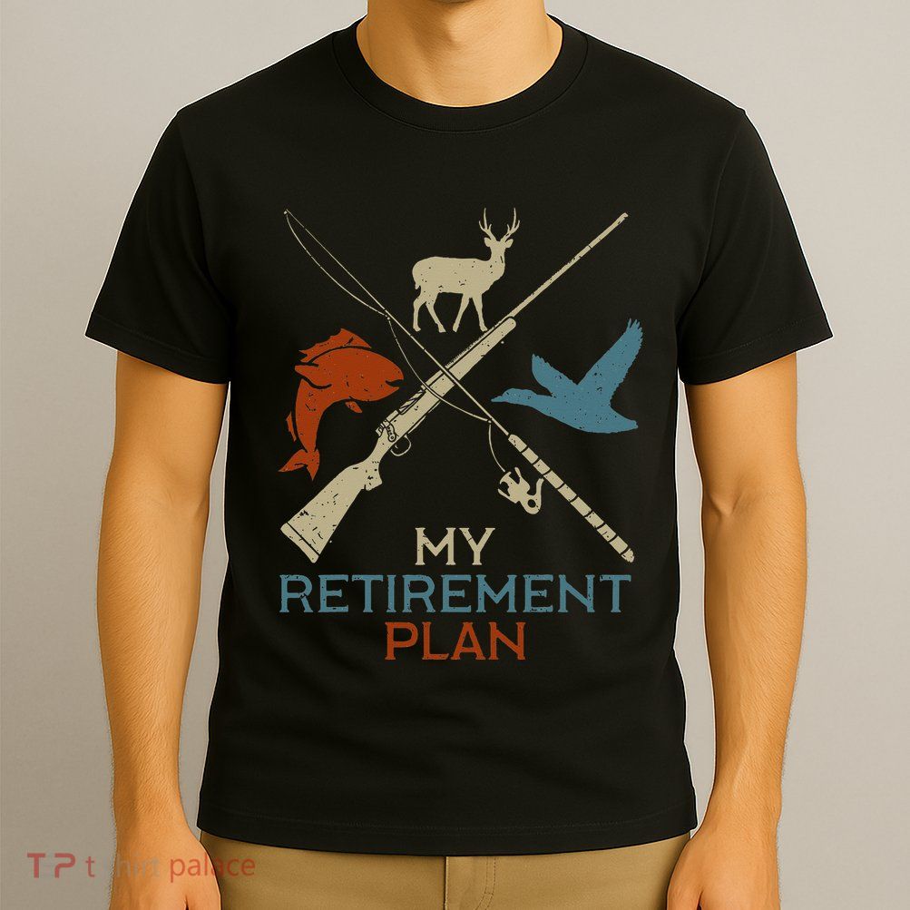 My Retirement Plan Hunting Fishing Hunter Grandfather T-Shirt