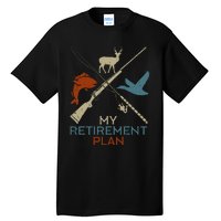 My Retirement Plan Hunting Fishing Hunter Grandfather Tall T-Shirt