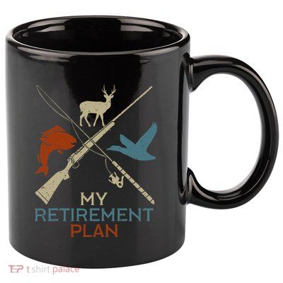 My Retirement Plan Hunting Fishing Hunter Grandfather 11oz C Handle Ceramic Mug