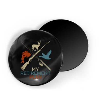 My Retirement Plan Hunting Fishing Hunter Grandfather Magnet