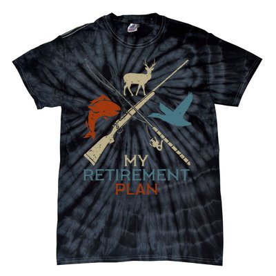 My Retirement Plan Hunting Fishing Hunter Grandfather Tie-Dye T-Shirt