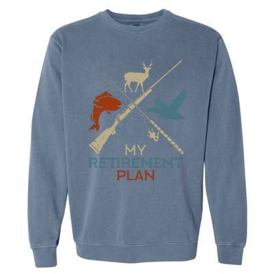 My Retirement Plan Hunting Fishing Hunter Grandfather Garment-Dyed Sweatshirt