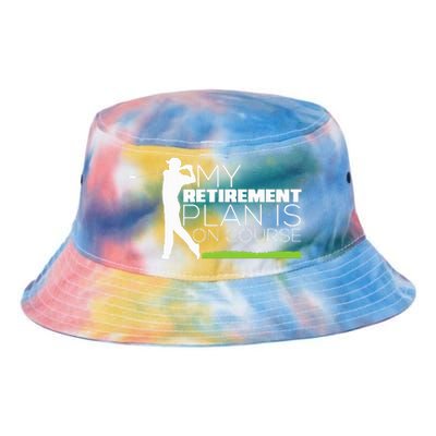 My Retirement Plan Is On Course Funny Golf Retired Golfer Tie Dye Newport Bucket Hat