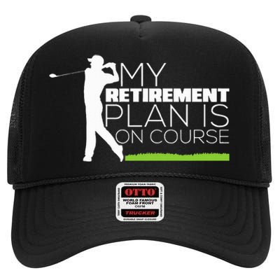 My Retirement Plan Is On Course Funny Golf Retired Golfer High Crown Mesh Back Trucker Hat