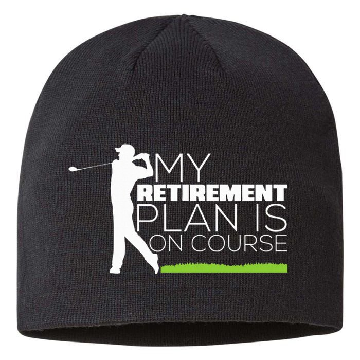 My Retirement Plan Is On Course Funny Golf Retired Golfer Sustainable Beanie