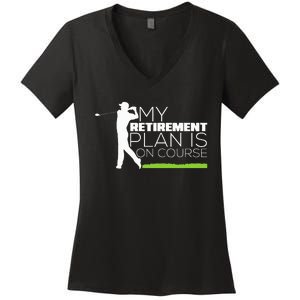 My Retirement Plan Is On Course Funny Golf Retired Golfer Women's V-Neck T-Shirt