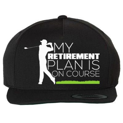 My Retirement Plan Is On Course Funny Golf Retired Golfer Wool Snapback Cap