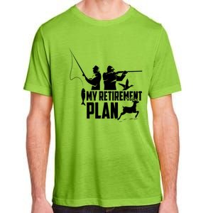 My Retiret Plan Hunting Fishing Retiree Funny Retiret Gift Adult ChromaSoft Performance T-Shirt