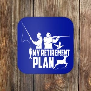 My Retiret Plan Hunting Fishing Retiree Funny Retiret Gift Coaster