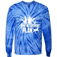 My Retiret Plan Hunting Fishing Retiree Funny Retiret Gift Tie-Dye Long Sleeve Shirt