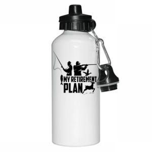 My Retiret Plan Hunting Fishing Retiree Funny Retiret Gift Aluminum Water Bottle