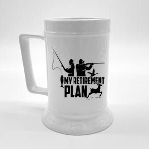 My Retiret Plan Hunting Fishing Retiree Funny Retiret Gift Beer Stein