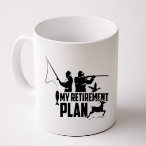 My Retiret Plan Hunting Fishing Retiree Funny Retiret Gift Coffee Mug