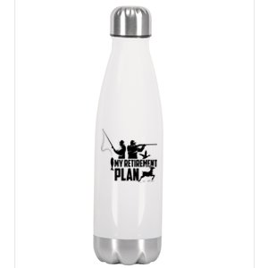 My Retiret Plan Hunting Fishing Retiree Funny Retiret Gift Stainless Steel Insulated Water Bottle