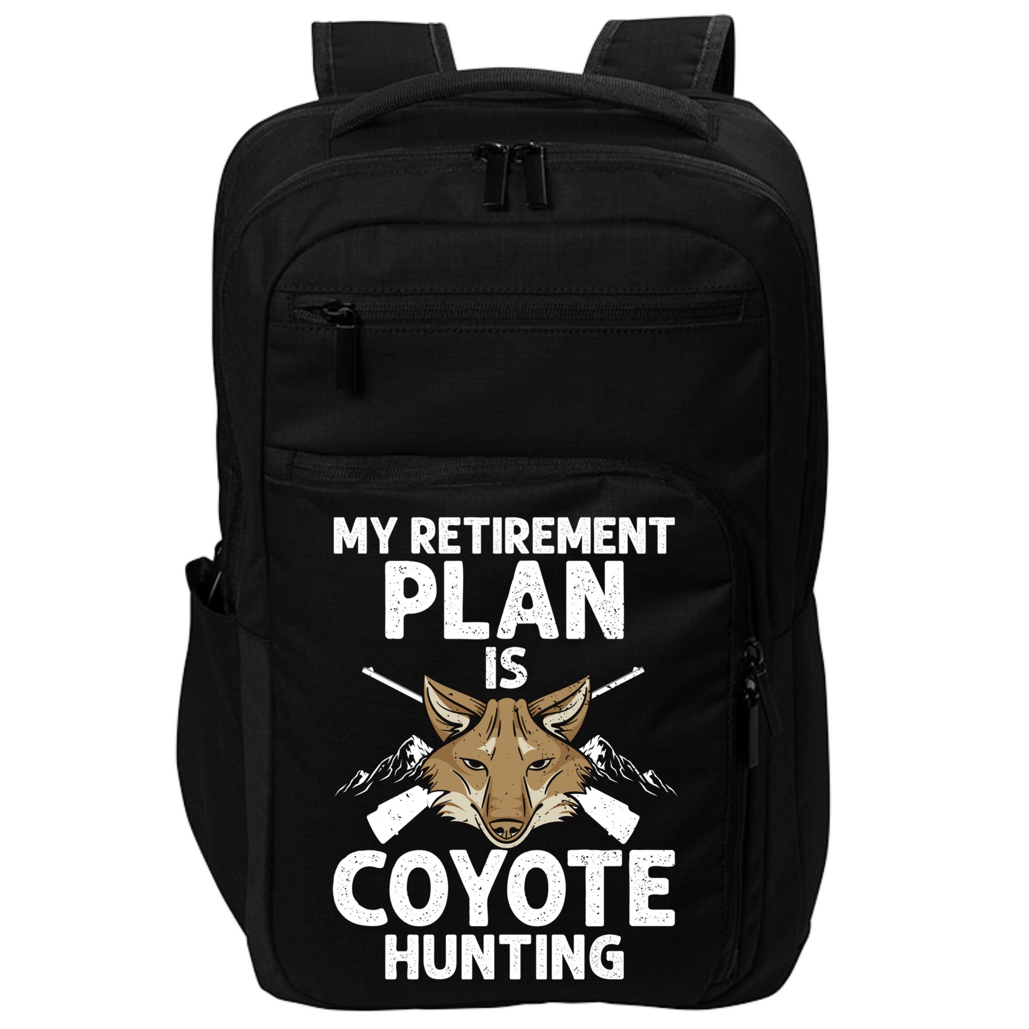 My Retiret Plan Is Coyote Hunting For Coyote Slayer Cute Gift Impact Tech Backpack