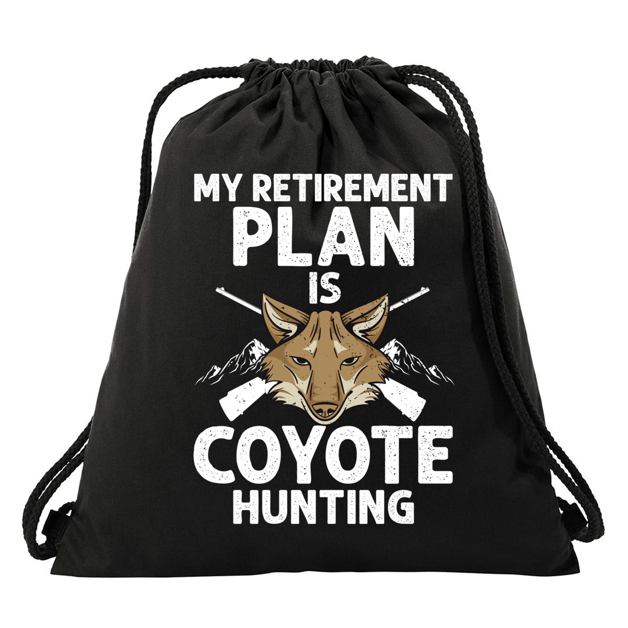My Retiret Plan Is Coyote Hunting For Coyote Slayer Cute Gift Drawstring Bag