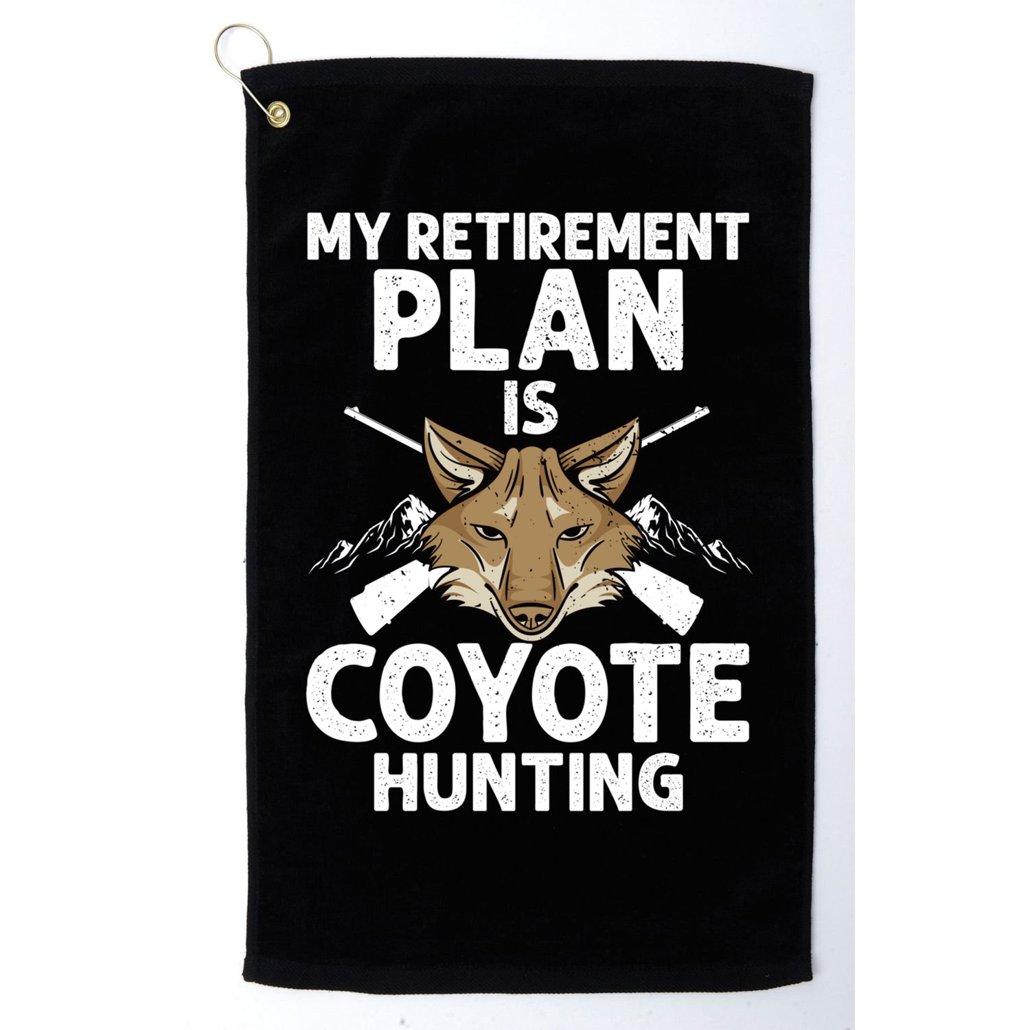 My Retiret Plan Is Coyote Hunting For Coyote Slayer Cute Gift Golf Towel