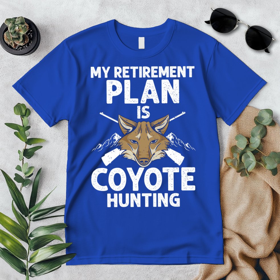 My Retiret Plan Is Coyote Hunting For Coyote Slayer Cute Gift Premium T-Shirt