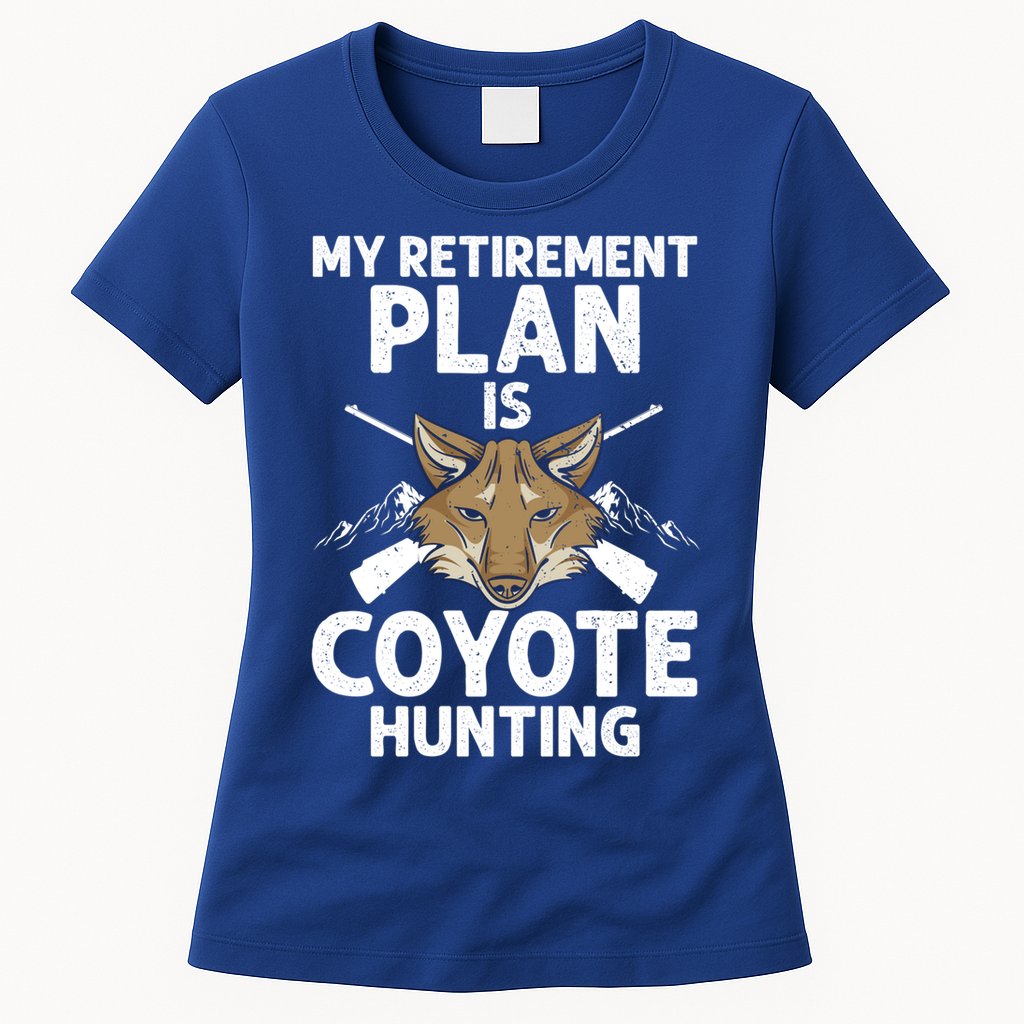 My Retiret Plan Is Coyote Hunting For Coyote Slayer Cute Gift Womens T-Shirt