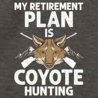 My Retiret Plan Is Coyote Hunting For Coyote Slayer Cute Gift Vector Backpack