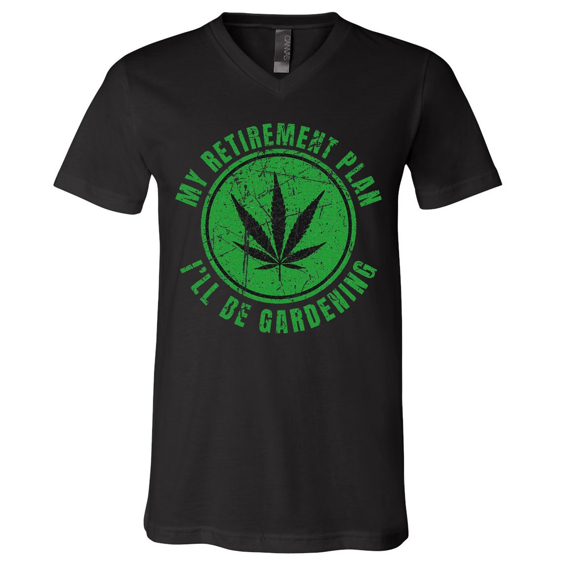 My Retirement Plan Cannabis Weed Marijuana Gardening 2024 V-Neck T-Shirt