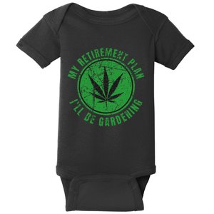 My Retirement Plan Cannabis Weed Marijuana Gardening 2024 Baby Bodysuit