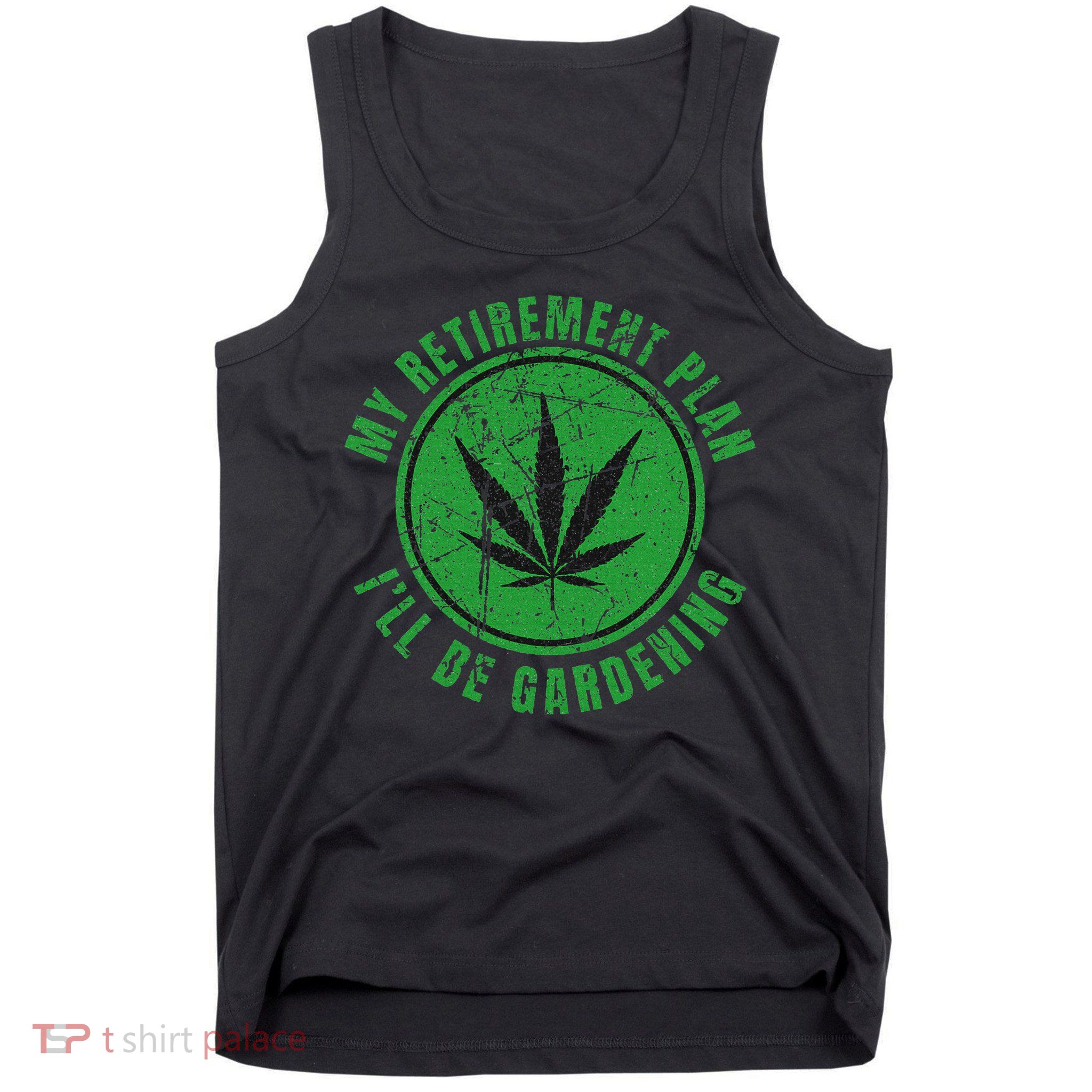 My Retirement Plan Cannabis Weed Marijuana Gardening 2024 Tank Top