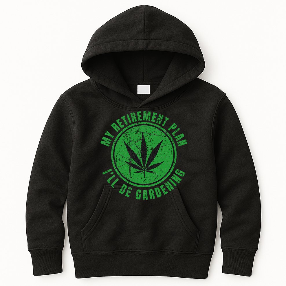 My Retirement Plan Cannabis Weed Marijuana Gardening 2024 Kids Hoodie