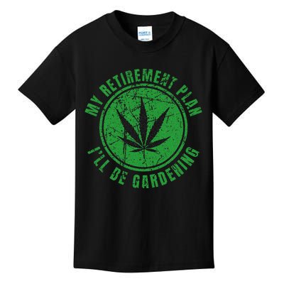 My Retirement Plan Cannabis Weed Marijuana Gardening 2024 Kids T-Shirt