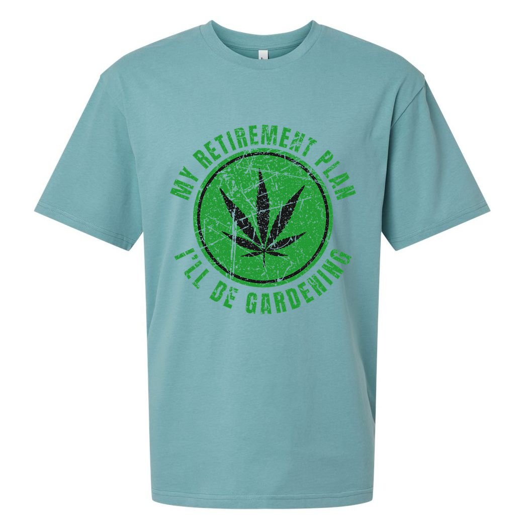 My Retirement Plan Cannabis Weed Marijuana Gardening 2024 Sueded Cloud Jersey T-Shirt