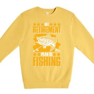 My Retiret Plan Is Fishing Funny Fishing Great Gift Premium Crewneck Sweatshirt