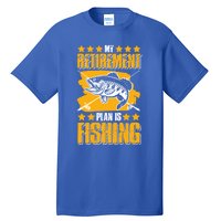 My Retiret Plan Is Fishing Funny Fishing Great Gift Tall T-Shirt