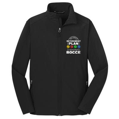 My Retirement Plan Bocce Ball Player Grandpa Bocce Core Soft Shell Jacket