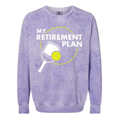 My Retirement Plan Funny Pickleball Slogan Gift Colorblast Crewneck Sweatshirt