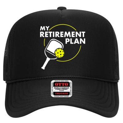 My Retirement Plan Funny Pickleball Slogan Gift High Crown Mesh Back Trucker Hat