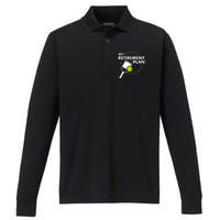 My Retirement Plan Funny Pickleball Slogan Gift Performance Long Sleeve Polo