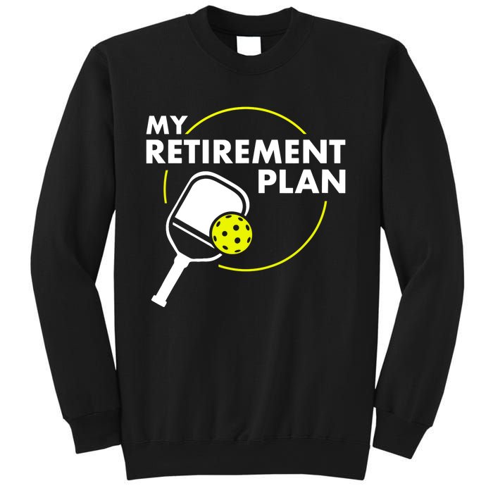 My Retirement Plan Funny Pickleball Slogan Gift Sweatshirt