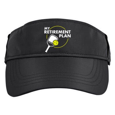 My Retirement Plan Funny Pickleball Slogan Gift Adult Drive Performance Visor