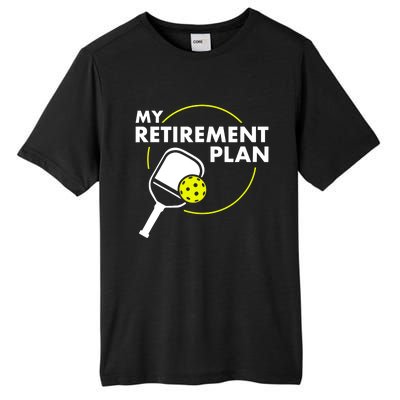 My Retirement Plan Funny Pickleball Slogan Gift Tall Fusion ChromaSoft Performance T-Shirt