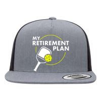 My Retirement Plan Funny Pickleball Slogan Gift Flat Bill Trucker Hat