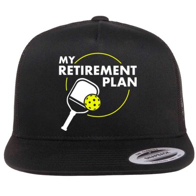 My Retirement Plan Funny Pickleball Slogan Gift Flat Bill Trucker Hat