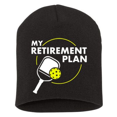 My Retirement Plan Funny Pickleball Slogan Gift Short Acrylic Beanie