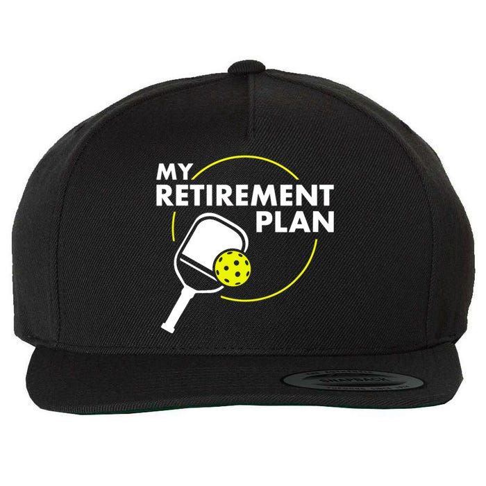 My Retirement Plan Funny Pickleball Slogan Gift Wool Snapback Cap