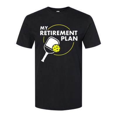 My Retirement Plan Funny Pickleball Slogan Gift Softstyle CVC T-Shirt