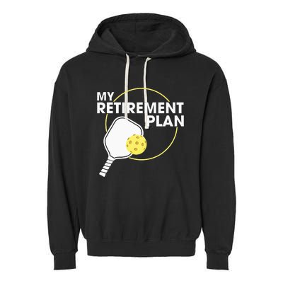 My Retirement Plan Funny Pickleball Lover Garment-Dyed Fleece Hoodie