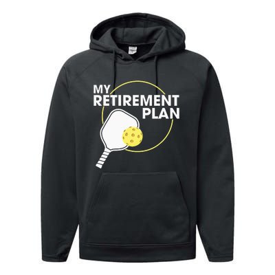 My Retirement Plan Funny Pickleball Lover Performance Fleece Hoodie