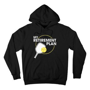 My Retirement Plan Funny Pickleball Lover Hoodie