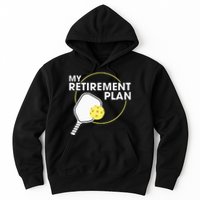 My Retirement Plan Funny Pickleball Lover Hoodie