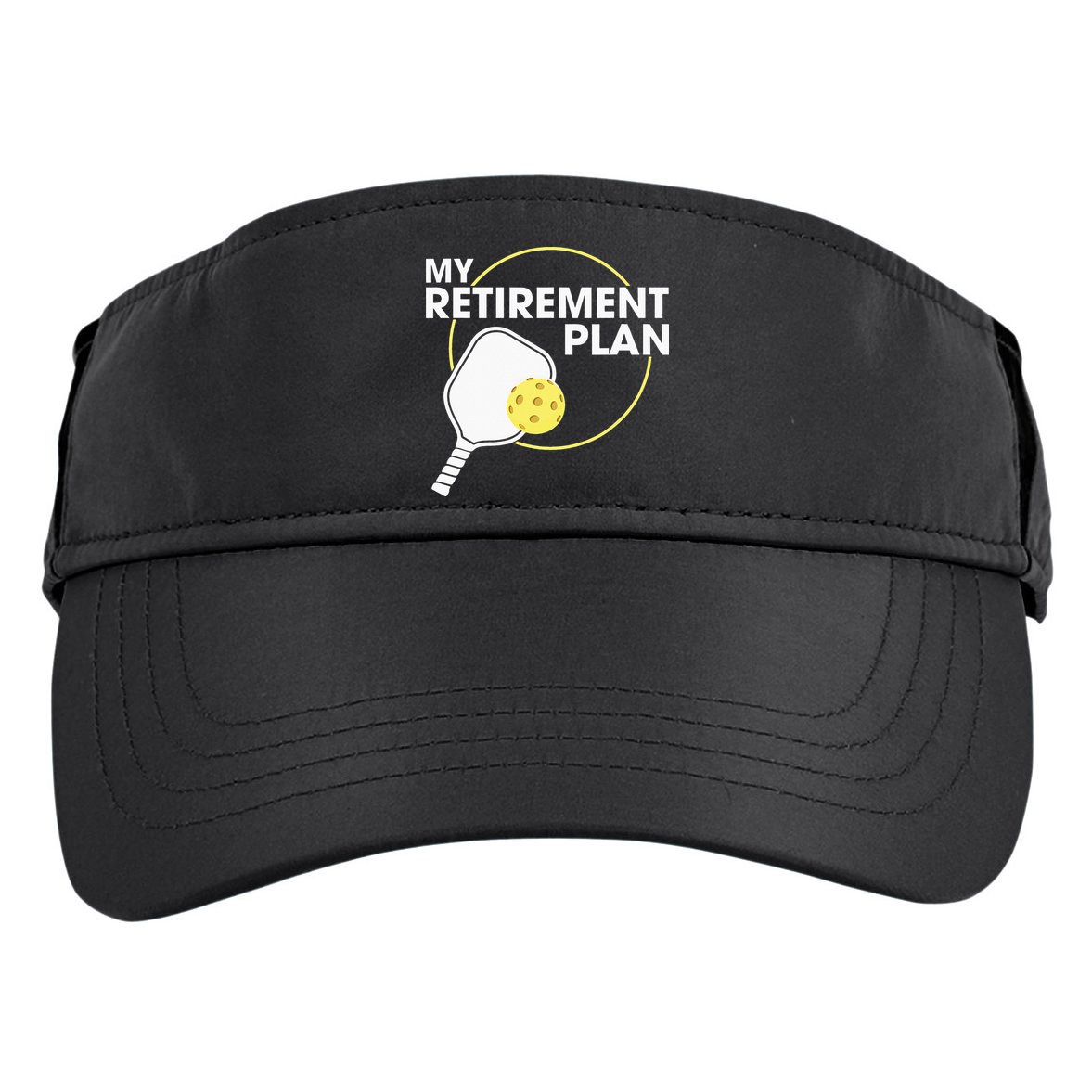 My Retirement Plan Funny Pickleball Lover Adult Drive Performance Visor