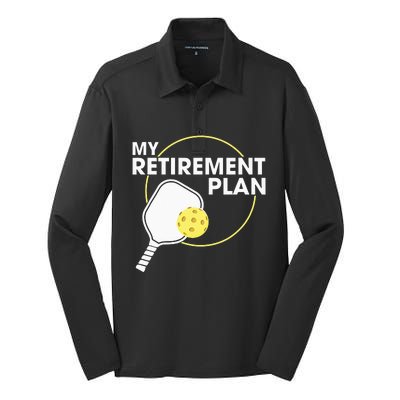 My Retirement Plan Funny Pickleball Lover Silk Touch Performance Long Sleeve Polo